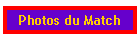 Photos du Match